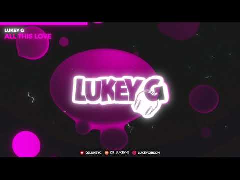 Lukey G - All This Love