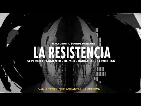 3l Moi - LA RESISTENCIA Feat Septimo Fragmento - Barrabas - Fernikhan (prod.Macrobiotic)