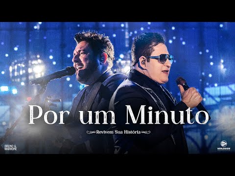 Bruno & Marrone - Por Um Minuto (Revivem Sua História - Ao Vivo em Uberlândia)