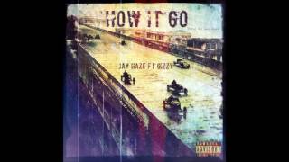 Jay haze ft Gizzy - How It Go (audio)
