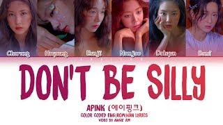 Download Apink (에이핑크) - 'Don't be Silly' [Color Coded Lyrics EngRomHan] Mp3