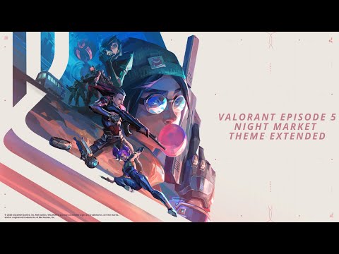 Valorant Episode 5: Act I Night Market Theme - Extended
