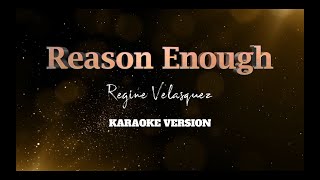 Reason Enough | Regine Velasquez | Karaoke Version