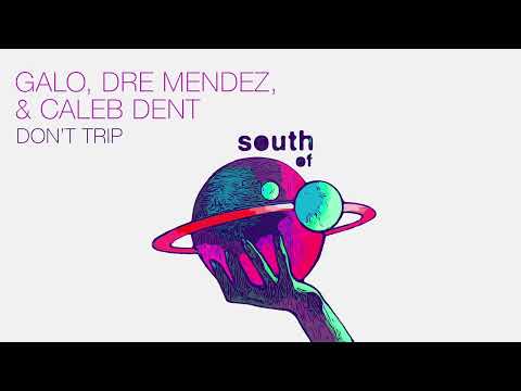 Galo, Caleb Dent, Dre Mendez - Don't Trip