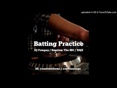 Batting Practice- Dj Pompey ft SamIam The MC and XQZ