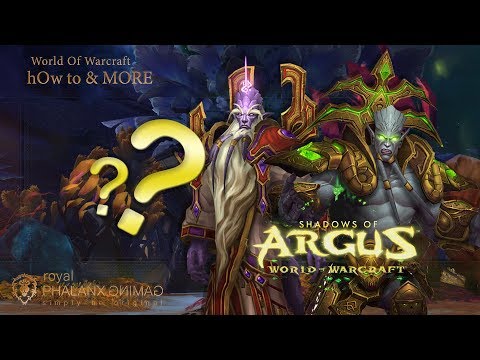 hOw to-Legion 7.3 Shadows of Argus Campaign-Velen vs Archimonde + Unlocking Mac'Aree World Quests