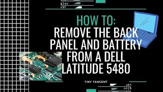 How to remove the back panel and battery from a Dell Latitude 5480