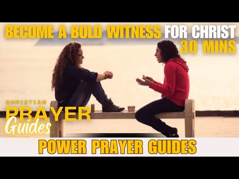 🔥 30 MINS to Become a Bold Witness for Christ | Christian Prayer Guides