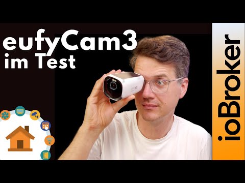 eufyCam 3 - Einrichtung - Erfahrung - ioBroker | verdrahtet.info [4K]