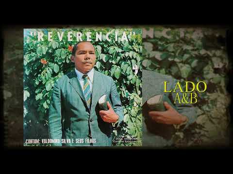 Valdomiro Silva  -  Reverência (LADO A&B)