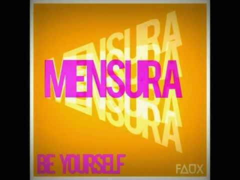 Mensura - Be Yourself (Original Mix)