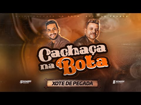 CACHAÇA NA BOTA  |  Xote de Pegada (Clipe Oficial)