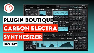 Video thumbnail for Plugin Boutique Carbon Electra Virtual Analog Synthesizer Review by SYNTH ANATOMY