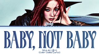Download lagu SEULGI Baby, Not Baby Lyrics (Color Coded Lyrics) mp3
