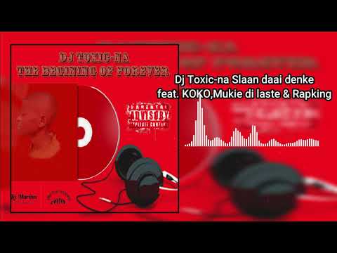Dj Toxic na Slaan daai denke feat  KOKO, M