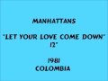 Manhattans - Let Your Love Come Down  [12] - 1981