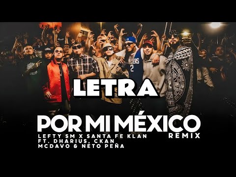 Por Mi México Remix 🇲🇽 - Lefty SM, Santa Fe Klan, Dharius, C- kan, MC Davo & Neto Peña (Letra/Lyrics