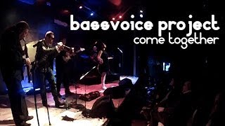 bassvoice project + fabrizio bosso & javier girotto // come together
