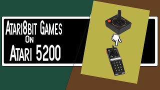Atari8bit games on your Atari 5200 Part 4