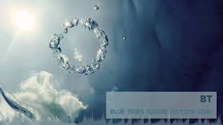 BT - Blue Skies (Liquid Oxygen Dub) [Classic Trance]