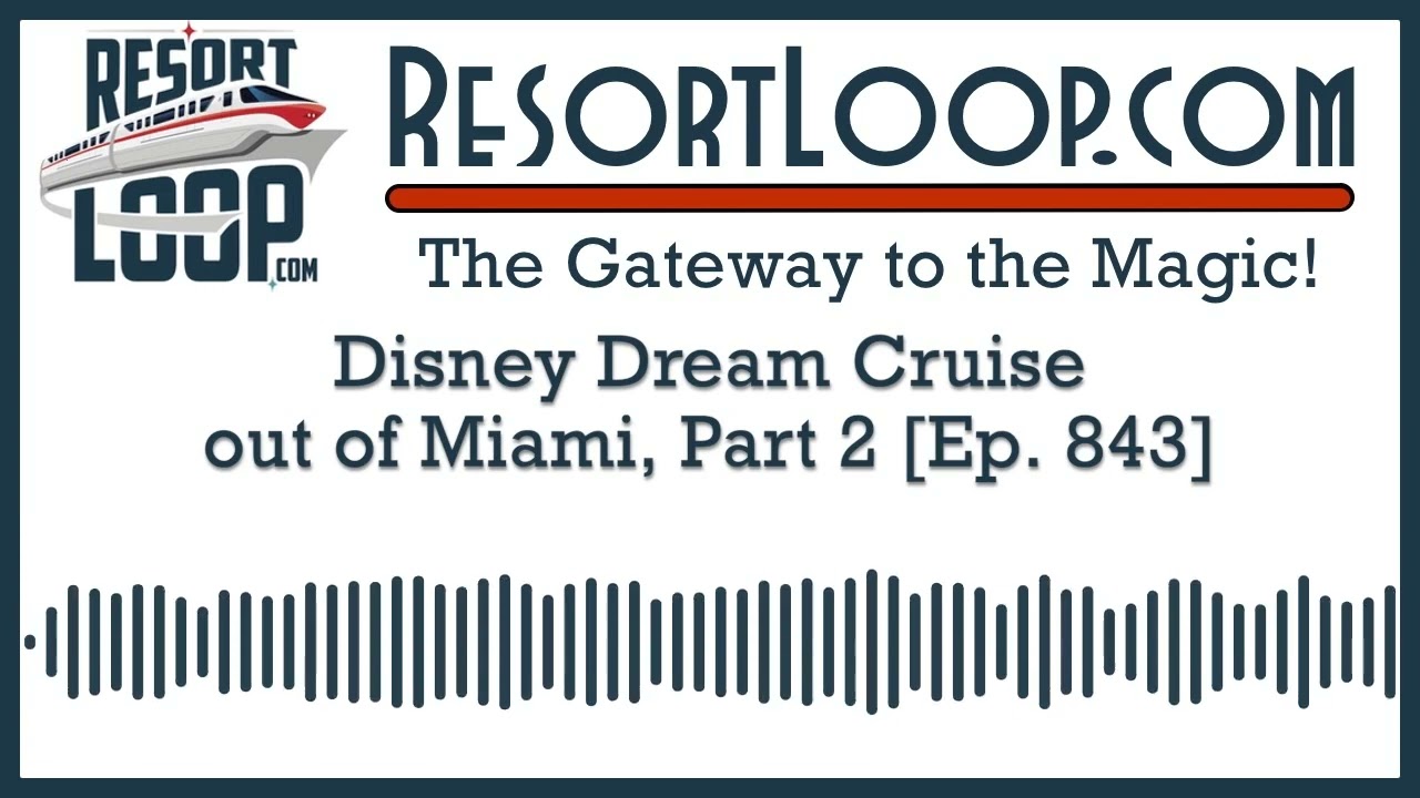 Disney Dream Cruise out of Miami, Part 2 [Ep. 843]