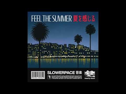 slowerpace 音楽 – FEEL THE SUMMER ep