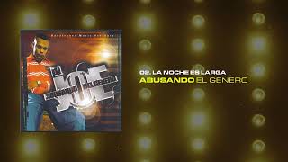 DJ Joe, Zion &amp; Lennox - La Noche es Larga | Abusando del Género