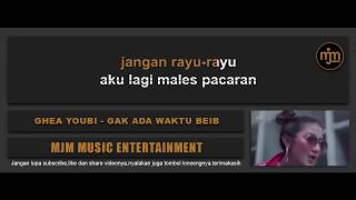 Download lagu GHEA YOUBI - GAK ADA WAKTU BEIB ( VIDEO KLIP KARAOKE ) mp3