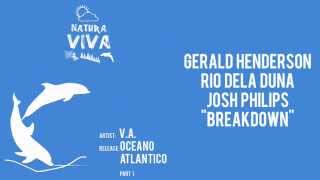 Gerald Henderson, Rio Dela Duna & Josh Philips - Breakdown (Original Mix)