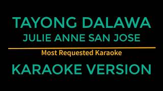 Tayong Dalawa - Julie Anne San Jose (Karaoke Version)