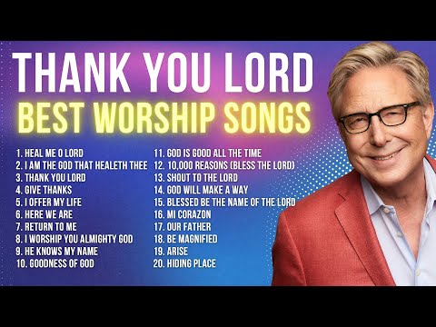 Thank You Lord by Don Moen | Best Worship Songs & Christian Music for Praising the Lord