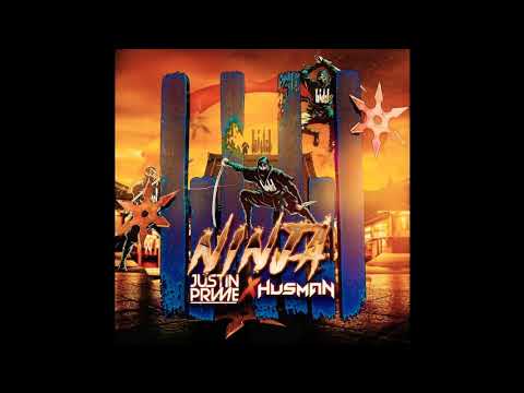 Justin Prime x Husman - Ninja (Extended Audio)