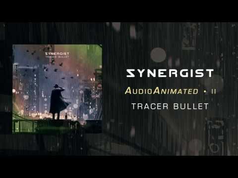 Synergist - Tracer Bullet - AudioAnimated • II