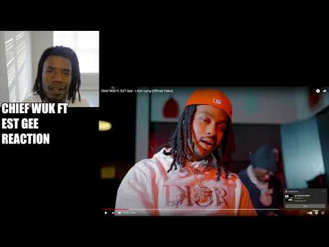 Chief Wuk ft  EST Gee I Ain't Lying - REACTION -