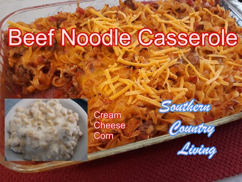 Beef Noodle Casserole and Cream Cheese Corn -- What's...