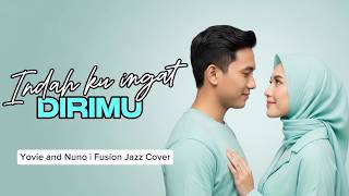 Download lagu Indah Kuingat Dirimu – Yovie and Nuno | Jazz Cover Indonesia (Fusion Jazz Cover) mp3