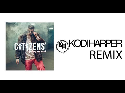 The Citizens LV - Skatos Uz Tevi (KODI HARPER Remix)