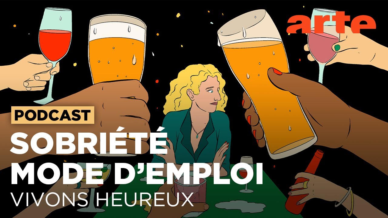 Tu t’es vu quand t’as pas bu ? | Vivons heureux - ARTE Radio Podcasts
