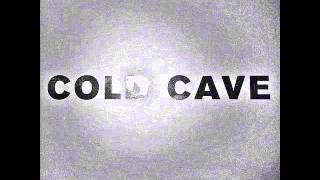 Cold Cave - Meaningful life