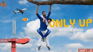 உச்சியில் மச்சி Only Up with Friends Tamil | Shorts Live TamilGaming