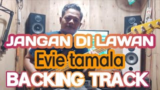 Download lagu JANGAN DILAWAN EVIE TAMALA BACKING TRACK mp3