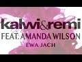 Kalwi & Remi feat. Amanda Wilson, Ewa Jach - I ...
