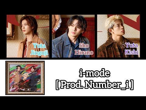 【翻訳付き歌詞】Number_i 《 i-mode 》 歌詞 歌割り パート分け Line Distribution