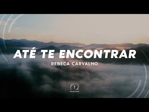 REBECA CARVALHO + GABRIELA ROCHA - ATÉ TE ENCONTRAR (Lyric Vídeo)