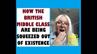 10 Ways the British Middle Class are being squeezed out of existence