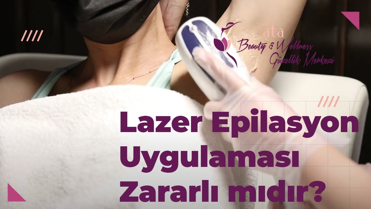 Lazer Epilasyon Uygulaması Zararlı Mıdır?