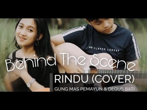 VLOG #7 Behind The Scene Cover RINDU by GUNG MAS PEMAYUN ft. DEGUS BATI