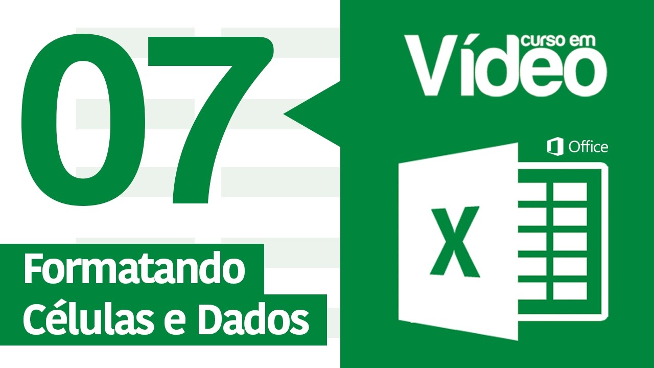 Curso Excel #07 - Dicas para Formatação de Dados