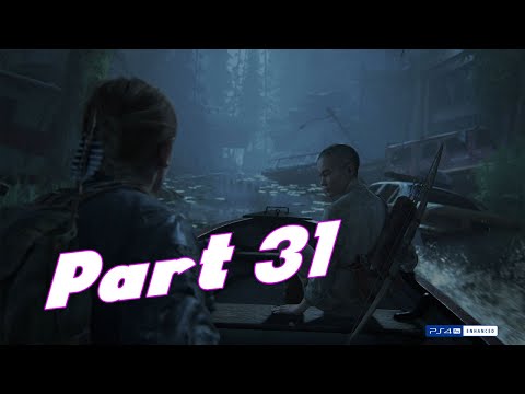THE LAST OF US 2 Gameplay Walkthrough Part 31 PS4 PRO FULL GAME