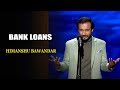 Bank Loans | Himanshu Bawandar | India's Laughter Champion